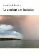 Cover-Bild zum Titel 'La couleur des lucioles' von 'Jean-Claude Ferniot'