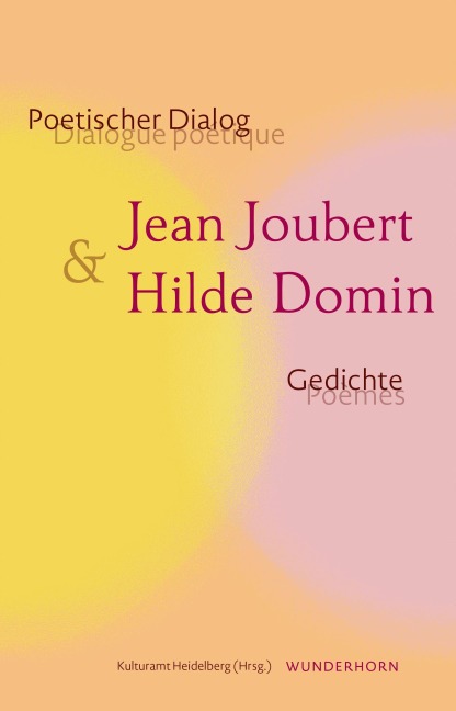 Poetischer Dialog: Jean Joubert & Hilde Domin - Hilde Domin, Jean Joubert