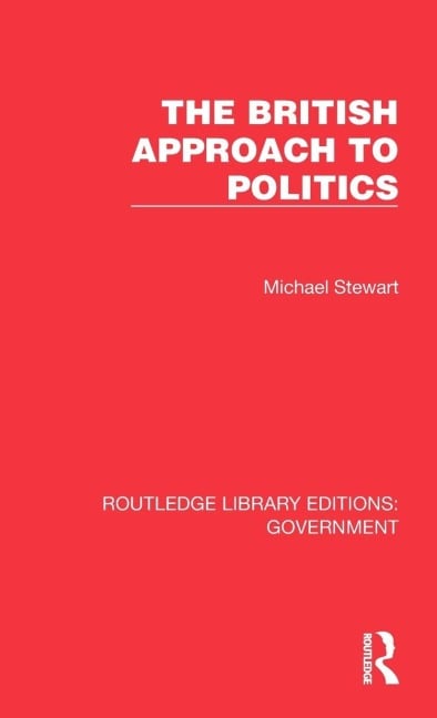 The British Approach to Politics - Michael Stewart