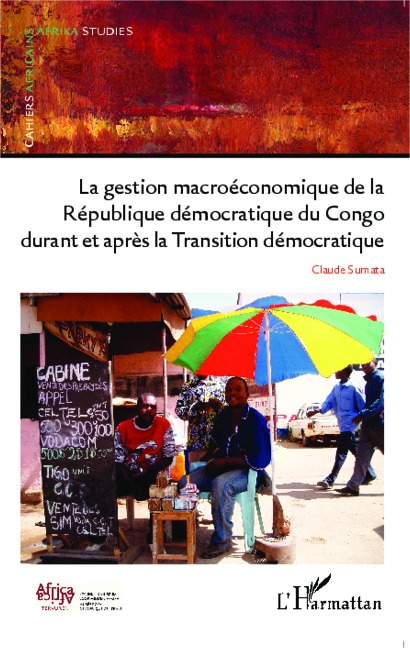 La gestion macroéconomique de la République démocratique du Congo durant et après - Claude Sumata