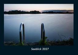 Cover-Bild zum Titel 'Seeblick 2027 Fotokalender DIN A4' von 'Tobias Schmitt, Kevin Heber'
