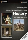 Cambridge International as Level History Teacher's Resource CD-ROM - Phil Wadsworth