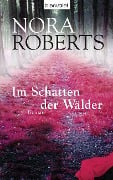 Im Schatten der Wälder - Nora Roberts