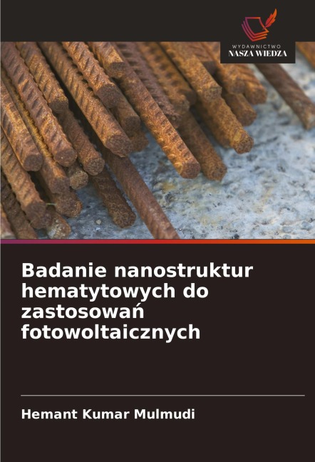 Badanie nanostruktur hematytowych do zastosowa¿ fotowoltaicznych - Hemant Kumar Mulmudi