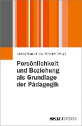 Cover-Bild zum Titel 'Persönlichkeit und Beziehung als Grundlage der Pädagogik' von ''