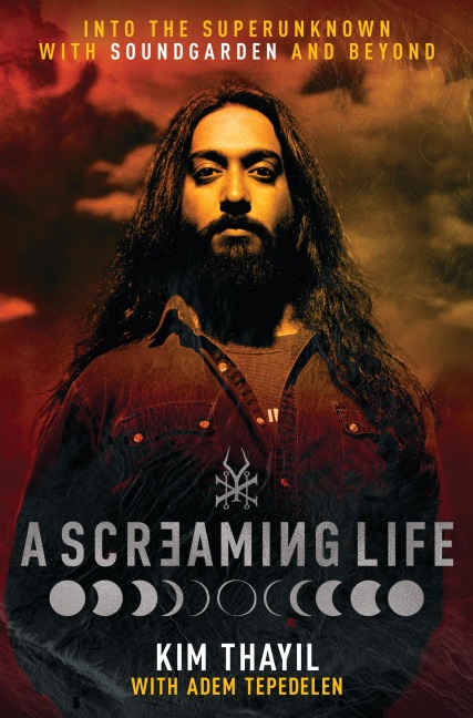 A Screaming Life - Kim Thayil