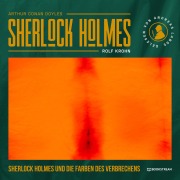 Cover-Bild zum Titel 'Sherlock Holmes und die Farben des Verbrechens' von 'Arthur Conan Doyle, Rolf Krohn'