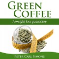 Cover-Bild zum Titel 'Green Coffee - A Weight Loss Guarantee?' von 'Peter Carl Simons'