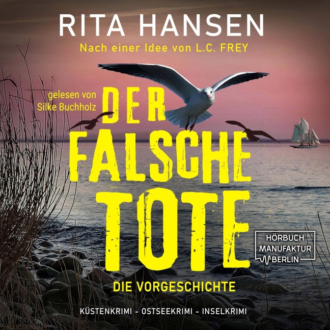 Der falsche Tote: Die Vorgeschichte - Hansen & Sturm ermitteln, Band - Rita Hansen