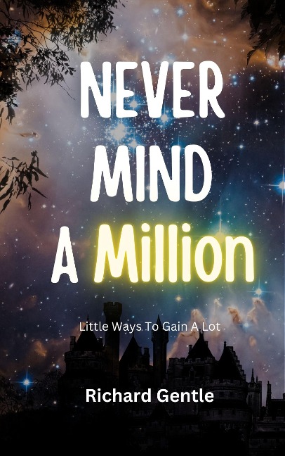 Never Mind A Million - Richard Gentle