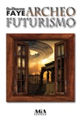 Cover-Bild zum Titel 'Archeofuturismo' von 'Guillaume Faye'