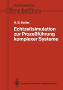 Cover-Bild zum Titel 'Echtzeitsimulation zur Prozeßführung komplexer Systeme' von 'Hubert B. Keller'
