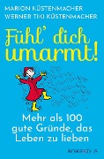 Cover-Bild zum Titel 'Fühl dich umarmt' von 'Marion Küstenmacher, Werner Tiki Küstenmacher'