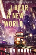 Cover-Bild zum Titel 'I Hear A New World' von 'Alan Moore'