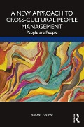 Cover-Bild zum Titel 'A New Approach to Cross-Cultural People Management' von 'Robert Grosse'