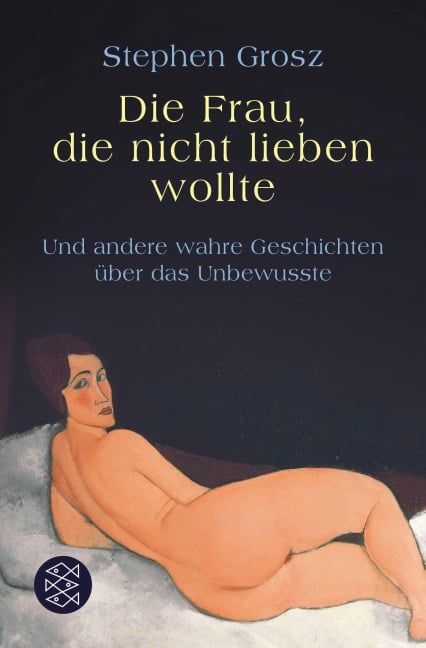 Die Frau, die nicht lieben wollte - Stephen Grosz