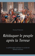 Cover-Bild zum Titel 'Rééduquer le peuple après la Terreur' von 'Thomas Primerano'