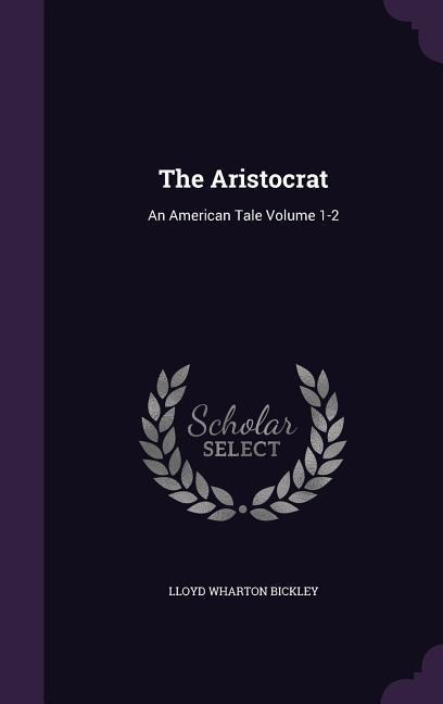The Aristocrat - Lloyd Wharton Bickley