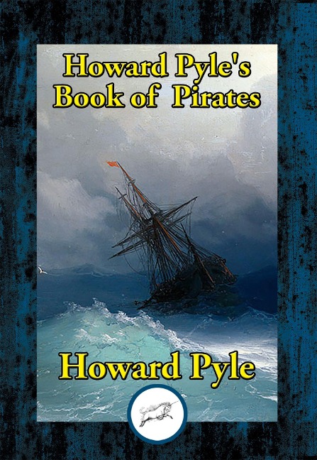 Howard Pyle's Book of Pirates - Howard Pyle