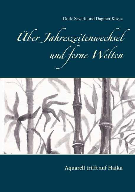 Über Jahreszeitenwechsel und ferne Welten - Dorle Severit, Dagmar Kovac