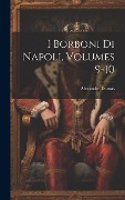 Cover-Bild zum Titel 'I Borboni Di Napoli, Volumes 9-10' von 'Alexandre Dumas'