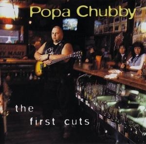 The First Cuts - Popa Chubby
