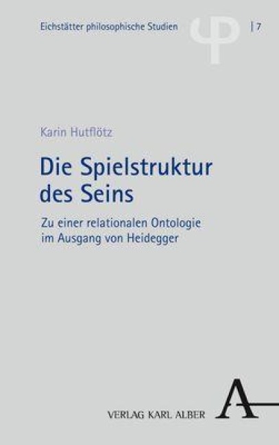 Die Spielstruktur des Seins - Karin Hutflötz