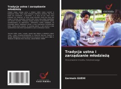 Cover-Bild zum Titel 'Tradycja ustna i zarz¿dzanie m¿odzie¿¿' von 'Germain Guehi'
