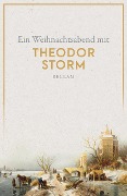 Cover-Bild zum Titel 'Ein Weihnachtsabend mit Theodor Storm' von 'Theodor Storm'