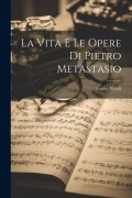 Cover-Bild zum Titel 'La vita e le opere di Pietro Metastasio' von 'Giulio Natali'