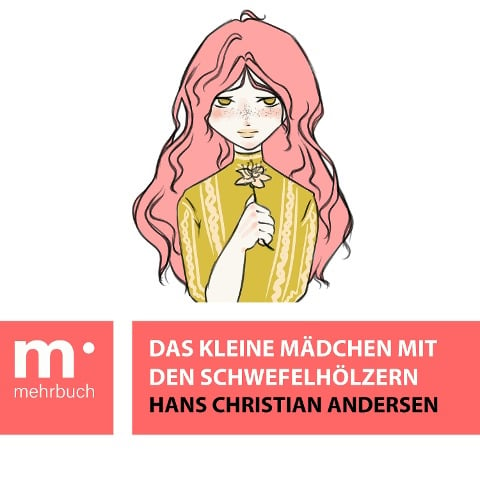 Das kleine Mädchen mit den Schwefelhölzern - Hans Christian Andersen