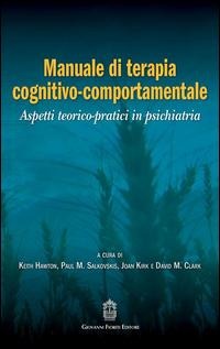 Manuale di terapia cognitivo-comportamentale. Aspetti teorico-pratici in psichiatria - 