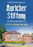 Cover-Bild zum Titel 'Auricher Stiftung. Ostfrieslandkrimi - Aurich Krimi - Nordseekrimi' von 'Martin Windebruch'