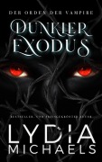 Cover-Bild zum Titel 'Dunkler Exodus (Der Orden der Vampire, #2)' von 'Lydia Michaels'