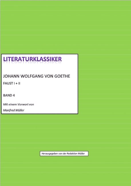 Johann Wolfgang von Goethe - Faust I + II - Johann Wolfgang von Goethe (hg. von Redaktion Müller)