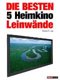Cover-Bild zum Titel 'Die besten 5 Heimkino-Leinwände' von 'Tobias Runge, Timo Wolters'