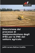 Descrizione del processo di implementazione degli IFRS per le PMI del settore agricolo - Julith Lorena Bolivar Castillo