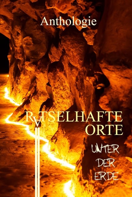 Rätselhafte Orte unter der Erde - Mikey L. Theiß, Jörg Olbrich, Sebastian Steffens, W. C. Büttner, Marcel Sander