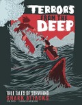 Terrors from the Deep: True Stories of Surviving Shark Attacks - Nel Yomtov