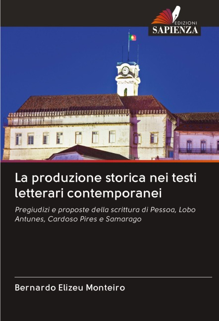 La produzione storica nei testi letterari contemporanei - Bernardo Elizeu Monteiro
