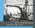 Cover-Bild zum Titel 'Der Hamburger Hafen um 1900. Ein historischer Rundgang' von ''