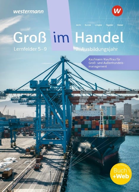 Groß im Handel - KMK-Ausgabe. Schulbuch. 2. Ausbildungsjahr Lernfelder 5 bis 9 - Rainer Tegeler, Marcel Kunze, Hans Jecht, Peter Limpke, Tobias Fieber