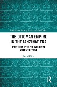 Cover-Bild zum Titel 'The Ottoman Empire in the Tanzimat Era' von 'Yonca Köksal'