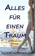 Cover-Bild zum Titel 'Alles für einen Traum' von 'Elodie Nowodazkij'