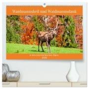 Waidmannsheil und Waidmannsdank (hochwertiger Premium Wandkalender 2026 DIN A2 quer), Kunstdruck in Hochglanz - Christa Kramer