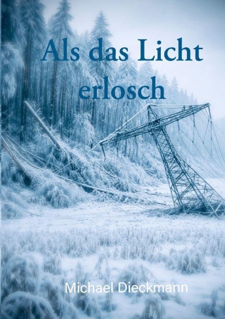 Als das Licht erlosch - Michael Dieckmann