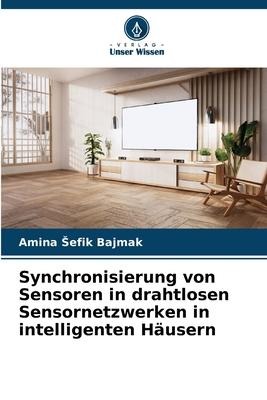Synchronisierung von Sensoren in drahtlosen Sensornetzwerken in intelligenten Häusern - Amina ¿efik Bajmak
