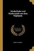Cover-Bild zum Titel 'Kinderlieder Und Kinderspiele Aus Dem Vogtlande.' von 'Hermann Dunger'