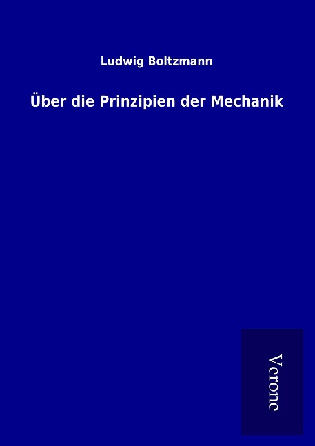 Über die Prinzipien der Mechanik - Ludwig Boltzmann