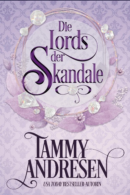 Die Lords der Skandale (Lords of Scanal-Reihe) - Tammy Andresen